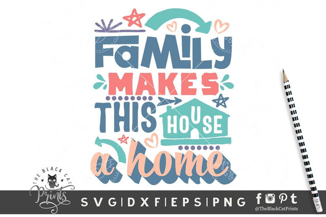 Family Makes This House a Home cut file SVG TheBlackCatPrints 
