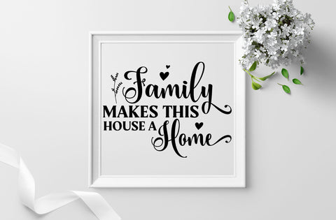 Family makes this house a home, family quotes sign svg SVG MD mominul islam 