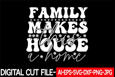 family makes this house a home Svg cut file SVG Blessedprint 
