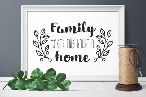 Family makes this house a home svg dxf Family Quote SVG Zoya Miller 