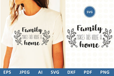 Family makes this house a home svg dxf Family Quote SVG Zoya Miller 