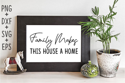 Family Makes This House A Home SVG Rupkotha 