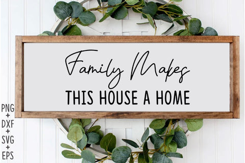 Family Makes This House A Home SVG Rupkotha 