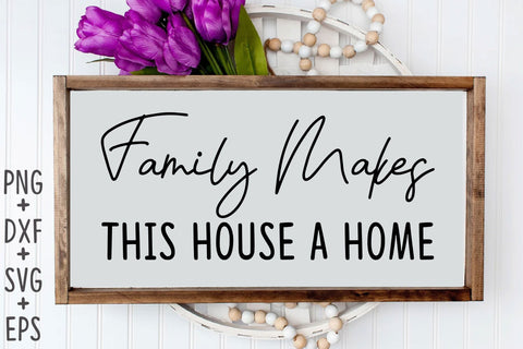 Family Makes This House A Home SVG Rupkotha 