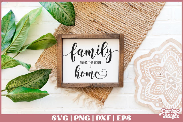 Family makes this House a Home SVG SVG Carla C Designs 