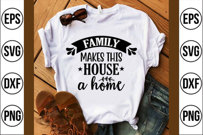 family makes this house a home svg SVG shah alam 