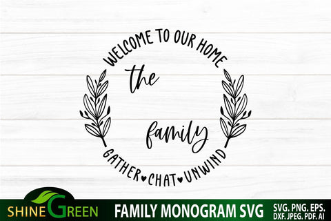 Family Monogram SVG Farmhouse Monogram - Welcome to Our Home SVG Shine Green Art 