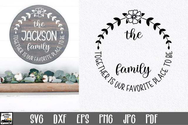 Family Name SVG File | Together is our Favorite Place to Be SVG Old Market 