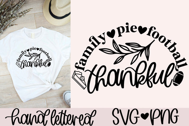 Family pie football thankful svg, thanksgiving svg, fall shirt svg, football svg, hand lettered svg, fall decor svg, friendsgiving svg SVG AnitaAlyiaLettering 