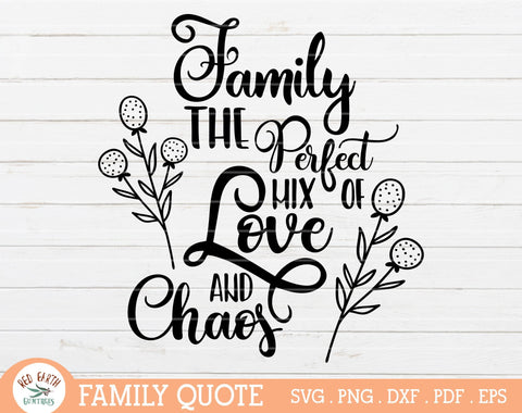 Family quote rustic farmhouse, family mix of love chaos SVG SVG Redearth and gumtrees 
