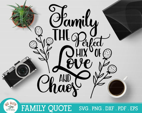 Family quote rustic farmhouse, family mix of love chaos SVG SVG Redearth and gumtrees 