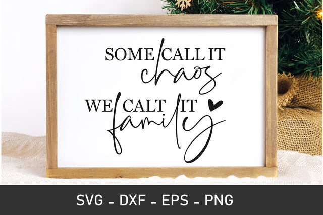 Family quote svg, Some Call It Chaos But We Call It Family Svg SVG Chamsae Studio 