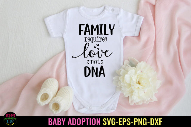 Family Requires Love Not DNA SVG I Baby Adoption SVG SVG Happy Printables Club 