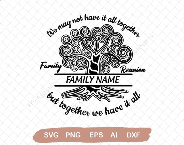 Family Reunion svg, Together we have it all svg, Reunion svg, SVG, Family svg SVG DiamondDesign 
