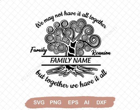 Family Reunion svg, Together we have it all svg, Reunion svg, SVG, Family svg SVG DiamondDesign 