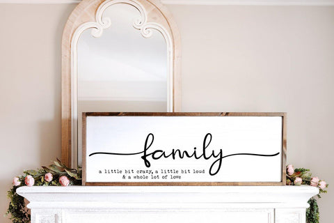 Family Sign SVG - Family. A little bit crazy, a little bit loud & a whole lot of love SVG Simply Cutz 