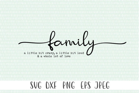 Family Sign SVG - Family. A little bit crazy, a little bit loud & a whole lot of love SVG Simply Cutz 