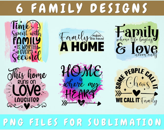 Family Sublimation Designs Bundle, 6 Family Quotes PNG Files, Time Spent With Family Is Worth Every Second PNG, Family Where Life Begins And Love Never Ends PNG Sublimation HappyDesignStudio 