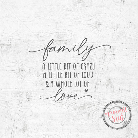 Family SVG A Little Bit Of Crazy, A Little Bit Of Loud & A Whole Lot Of Love SVG MaiamiiiSVG 