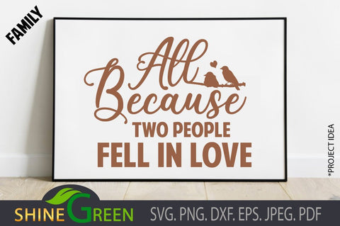 Family SVG -All Because Two People Fell in Love SVG Shine Green Art 