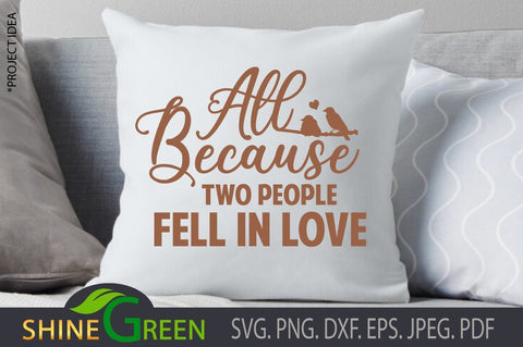 Family SVG -All Because Two People Fell in Love SVG Shine Green Art 