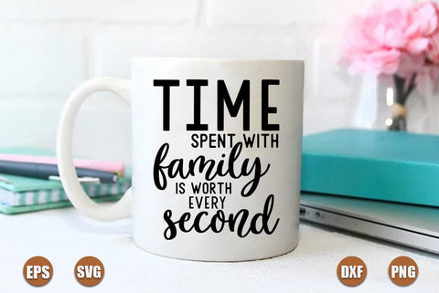 Family SVG Design, Time spent with family is worth every second SVG FiveStarCrafting 
