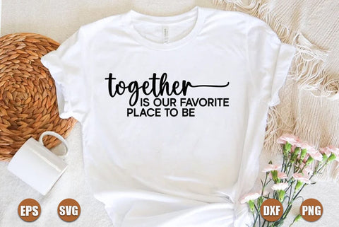 Family SVG Design, Together is our favorite place to be SVG FiveStarCrafting 