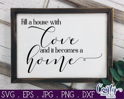Family Svg - Love Svg - Home Svg - Fill A House With Love SVG Crafty Mama Studios 
