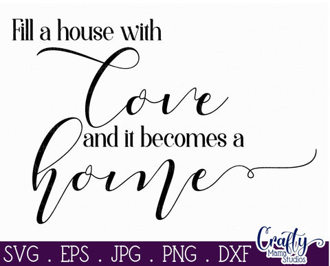 Family Svg - Love Svg - Home Svg - Fill A House With Love SVG Crafty Mama Studios 