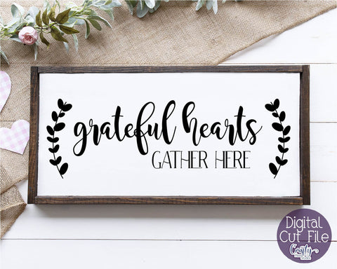 Family Svg - Love Svg - Home Svg - Grateful Hearts Gather Here SVG SVG Crafty Mama Studios 