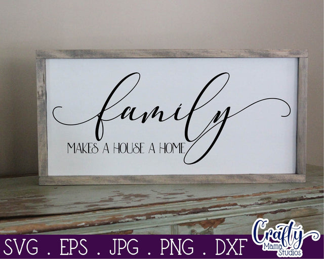 Family Svg - Love Svg - Inspirational Svg - Family Makes A House A Home SVG Crafty Mama Studios 