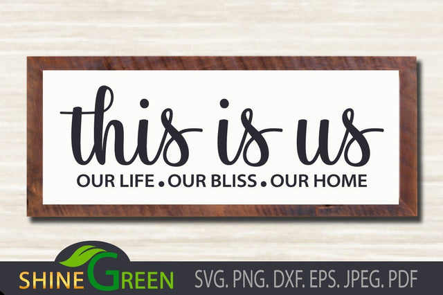 Family SVG - This is Us Sign - Home, Farmhouse SVG Shine Green Art 