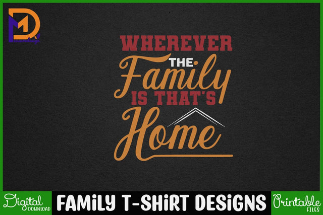 Family T-shirt Designs-Family Svg - Family Cut File - Family Svg Bundle - Family Quote Svg - Family Saying Svg - Family Design SVG SH_Tee store 