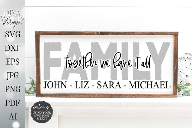 Family Together We Have It All SVG Diva Watts Designs 