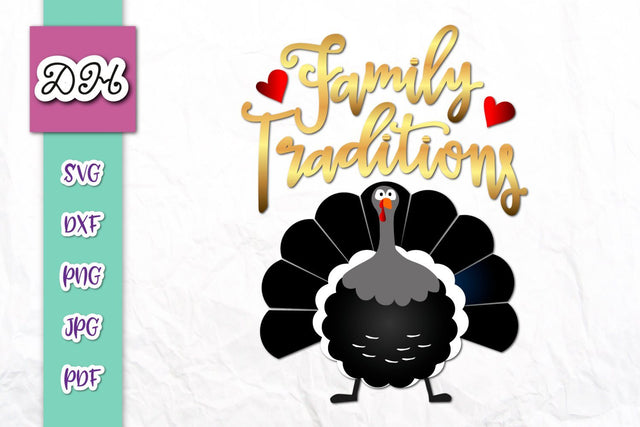 Family Traditions Happy Thanksgiving Turkey Print & Cut SVG Digitals by Hanna 