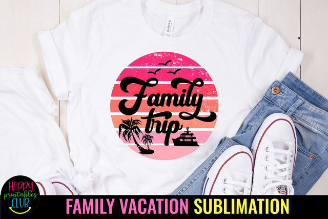 Family Trip Sublimation Design Sublimation Happy Printables Club 
