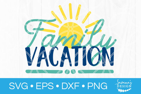Family Vacation SVG SVG SavanasDesign 