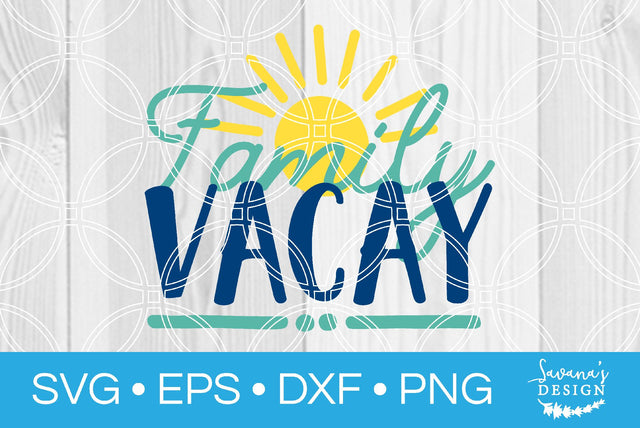 Family Vacay SVG SavanasDesign 