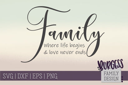 Family where life begins and love never ends | Cut file SVG Burgess Family Design 