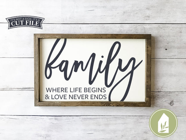 Family Where Life Begins and Love Never Ends SVG | Home SVG | Farmhouse Sign Design SVG LilleJuniper 