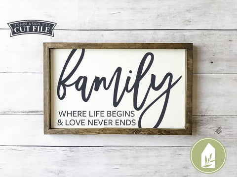 Family Where Life Begins and Love Never Ends SVG | Home SVG | Farmhouse Sign Design SVG LilleJuniper 