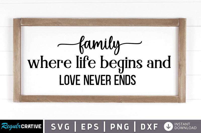 Family where life begins and love SVG SVG Regulrcrative 