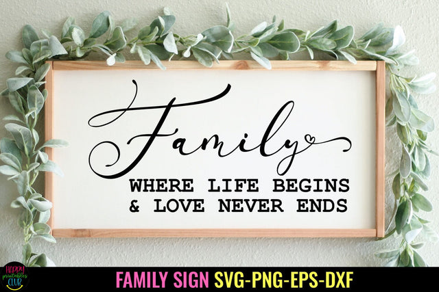 Family Where Life Begins I Family Sign SVG I Farmhouse Sign SVG SVG Happy Printables Club 