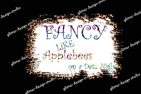 Fancy Like Applebees, PNG sublimation, Walker Hayes, bleached effect, Bleach overlay with cheetah background backsplash,Digital Download Sublimation ArtStudio 