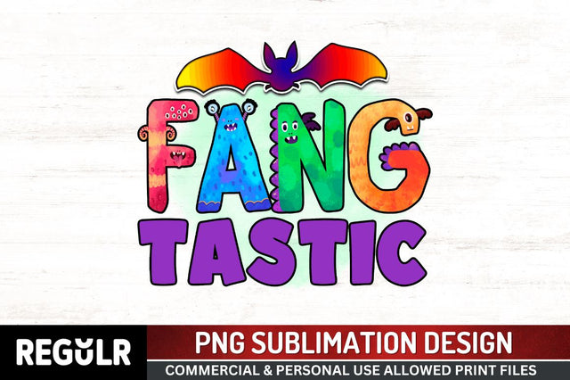Fang tastic Sublimation PNG, Sublimation Halloween Design Sublimation Regulrcrative 