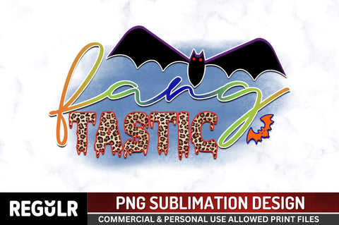 Fang tastic Sublimation PNG, Sublimation Halloween Design Sublimation Regulrcrative 