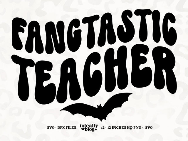Fangtastic Teacher | Halloween SVG | Halloween Décor | PNG | DXF SVG Toteally SVG 