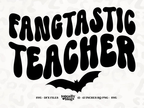 Fangtastic Teacher | Halloween SVG | Halloween Décor | PNG | DXF SVG Toteally SVG 