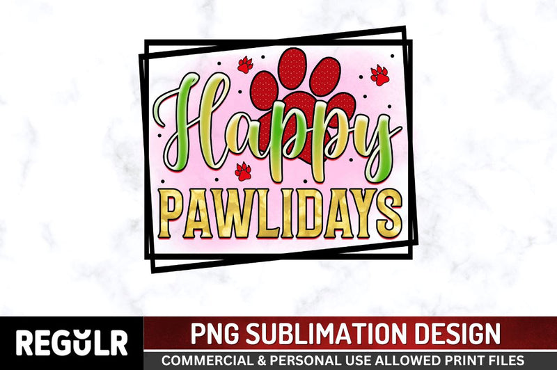 Fappy pawlidays Sublimation PNG, Sublimation Christmas Dog Design Sublimation Regulrcrative 