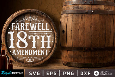 Farewell 18th amendment SVG SVG Regulrcrative 